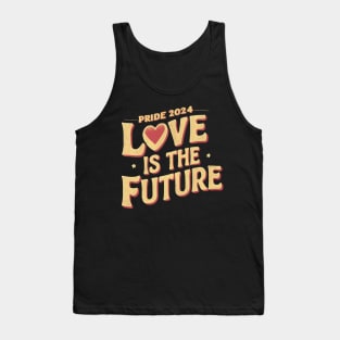 Gay Pride LGBT Love Is the Future Lesbian Trans Gift For LGBTQIA Rainbow Family Queer Intersex Asexual Tank Top